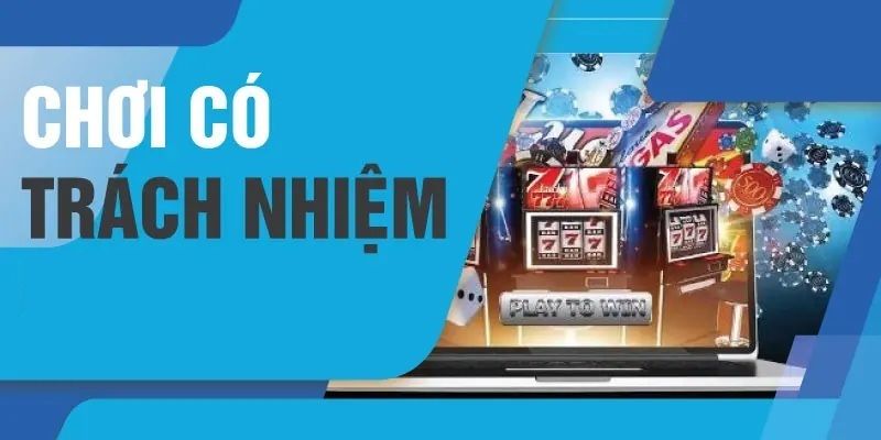 Lợi ích khách hàng được hưởng trong chính sách chơi có trách nhiệm