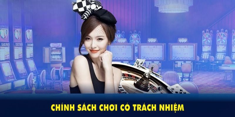 Nội dung cần nắm rõ về chơi có trách nhiệm
