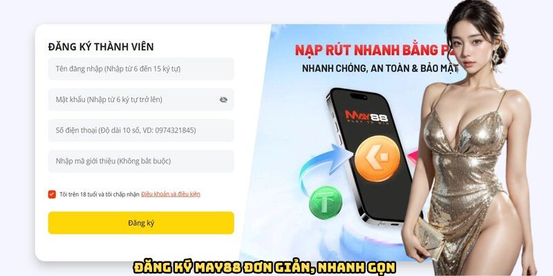 Đăng ký May88 đơn giản, nhanh gọn