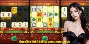 Quy định khi ù bài tại game mạc chược
