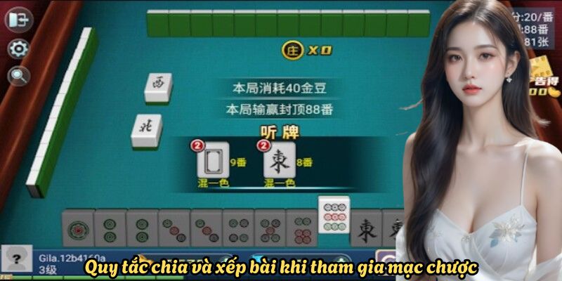 Quy tắc chia và xếp bài khi tham gia mạc chược
