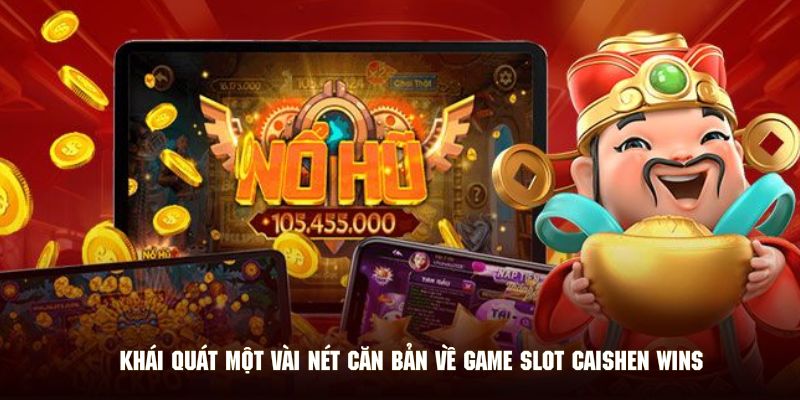 Khái quát một vài nét căn bản về game slot Caishen Wins