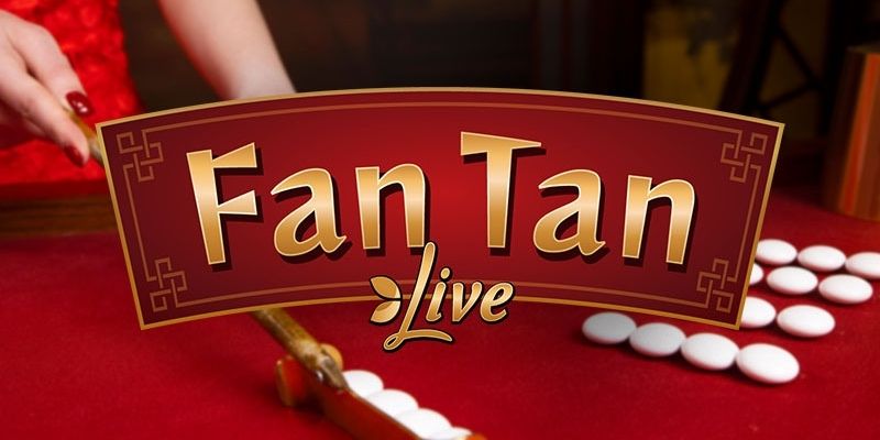 Tìm hiểu về Fan Tan