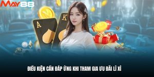 Điều kiện cần đáp ứng khi tham gia ưu đãi lì xì