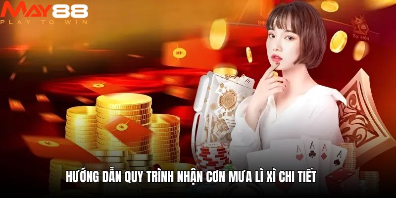 Hướng dẫn về quy trình tham gia nhận cơn mưa lì xì