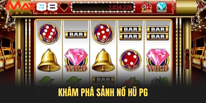 Khám phá tựa game quay hũ PG