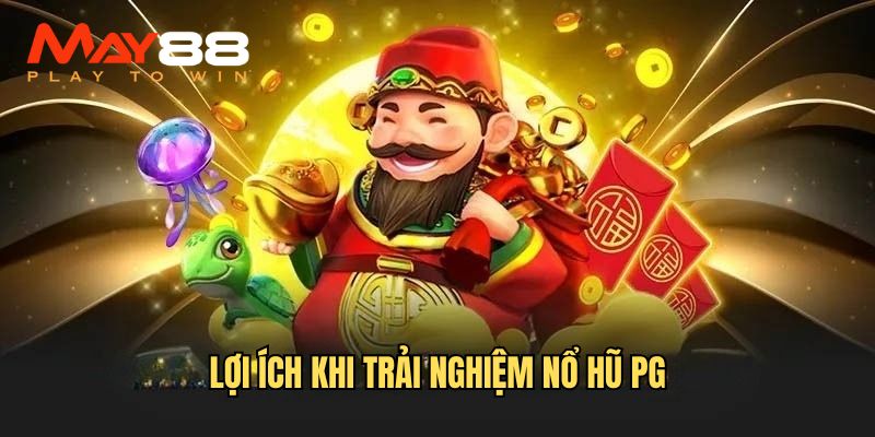 Lợi ích khi trải nghiệm game tại May88 